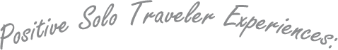 Positive Solo Traveler Experiences